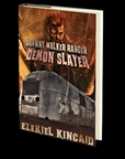 The Adventures of Johnny Walker Ranger Demon Slayer by Ezekiel Kincaid