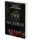 The Alcatraz Coup: A Prequel to the Red Dog Conspiracy by Patricia Loofbourrow