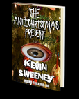 The Antichristmas Present by Kevin Sweeney