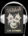 The Fetishists Audiobook by A.S. Coomer