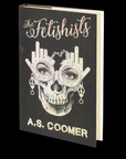The Fetishists by A.S. Coomer