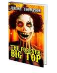 The Forever Big Top by Jeremy Thompson