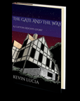 The Gate and the Way by Kevin Lucia