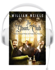 The Ghost Club: Newly Found Tales of Victorian Terror Audio Book by William Meikle