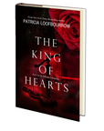 The King of Hearts: Part 4 of the Red Dog Conspiracy by Patricia Loofbourrow