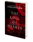 The King of Hearts: Part 4 of the Red Dog Conspiracy by Patricia Loofbourrow