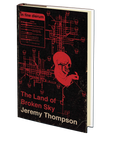 The Land of Broken Sky by Jeremy Thompson