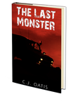 The Last Monster by C.J. Oatis