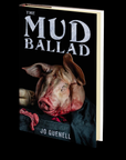 The Mud Ballad by Jo Quenell