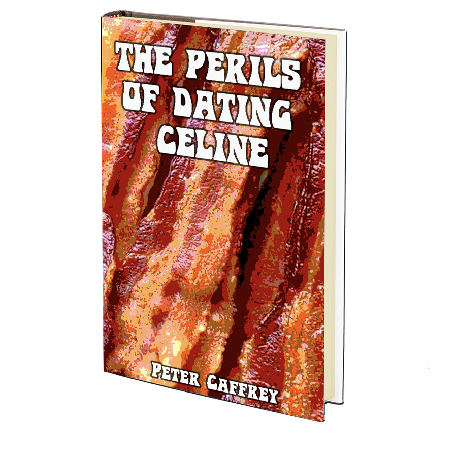 The Perils of Dating Celine by Peter Caffrey