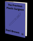 The Previous Plastic Surgeon by Dani Brown