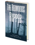 The Redwoods Ripper by Joshua Macmillan