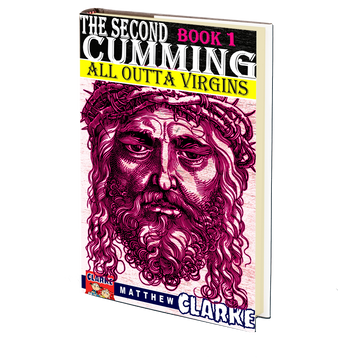 The Second Cumming Book 1 (All Outta Virgins) by Matthew A. Clarke
