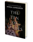 The Ten of Spades: Part 5 of the Red Dog Conspiracy by Patricia Loofbourrow