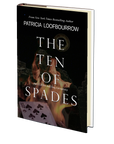 The Ten of Spades: Part 5 of the Red Dog Conspiracy by Patricia Loofbourrow
