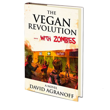 The Vegan Revolution... with Zombies by David Agranoff