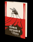 The Woman Shrouded in Flies by Nicholas Gray