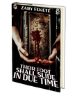 Their Foot Shall Slide in Due Time by Zary Fekete (Emerge
