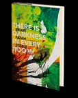 There is Darkness in Every Room by Brian Fatah Steele