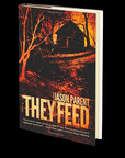 They Feed by Jason Parent