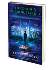 Through a Mirror, Darkly (Clifton Heights Book 3) by Kevin Lucia