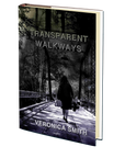 Transparent Walkways: A Collection by Veronica Smith