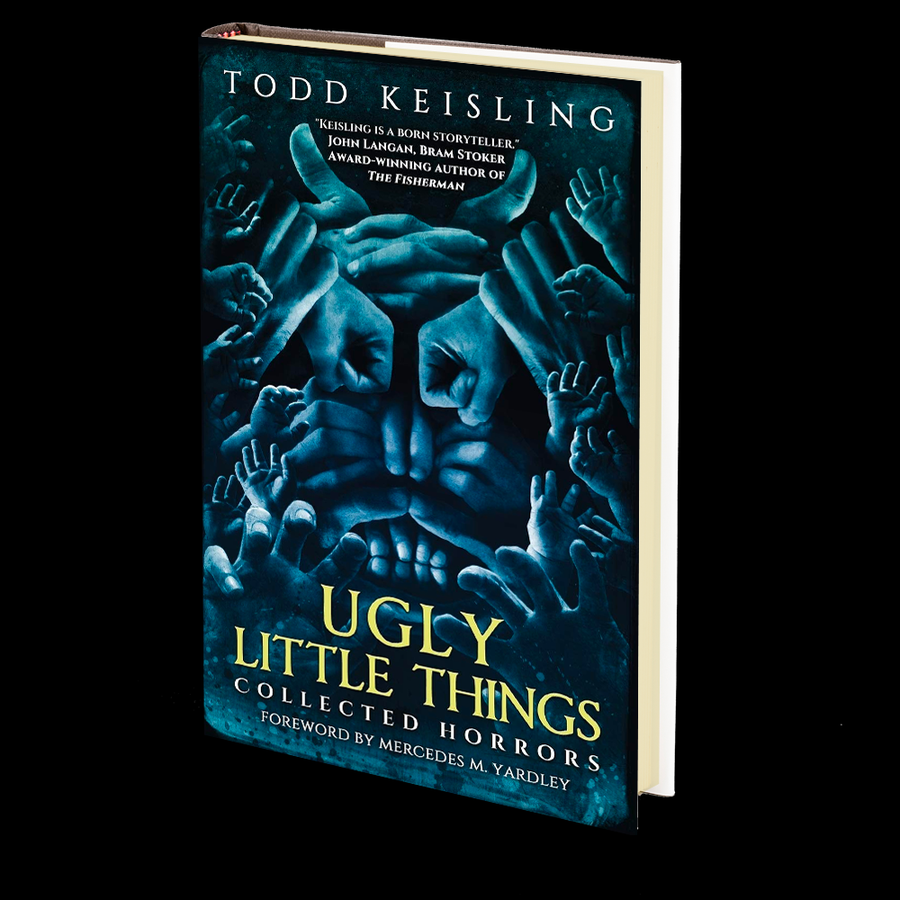 Ugly Little Things: Collected Horrors by Todd Keisling