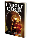 Unholy Cock by Josh Davis