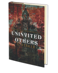 Uninvited Others: Book 1 by S. Feaker