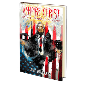 Vampire Christ Book 1: Blood of the Lamb by Jay Wilburn
