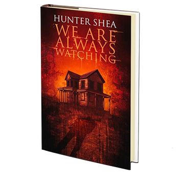 We Are Always Watching by Hunter Shea