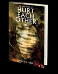 We Are Here to Hurt Each Other by Paula D. Ashe