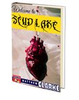 Welcome to Scud Lake by Matthew A. Clarke
