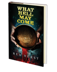 What Hell May Come by Rex Hurst