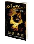 Wrathbone and Other Stories by Jason Parent