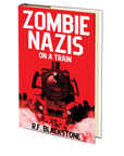 Zombie Nazis on a Train by R.F. Blackstone