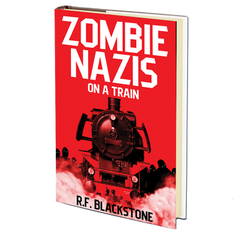 Zombie Nazis on a Train by R.F. Blackstone