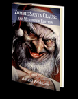 Zombie Santa Claus: Axe Murderer Edition (PLUS AUDIOBOOK) by Astrid Addams