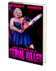 My Dildo is a Serial Killer by Simon McHardy and Sean Hawker