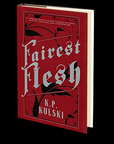 Fairest Flesh by K.P. Kulski