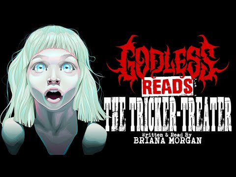 GODLESS READS: The Tricker Treater by Briana Morgan- Creepypasta (Scary Stories)