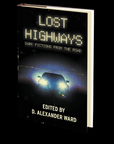 Lost Highways: Dark Fictions From the Road Edited D. Alexander Ward