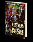 Poor Bastards and Rich Fucks by John Bruni