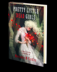 Pretty Little Dead Girls: A Novel of Murder and Whimsy by Mercedes M. Yardley