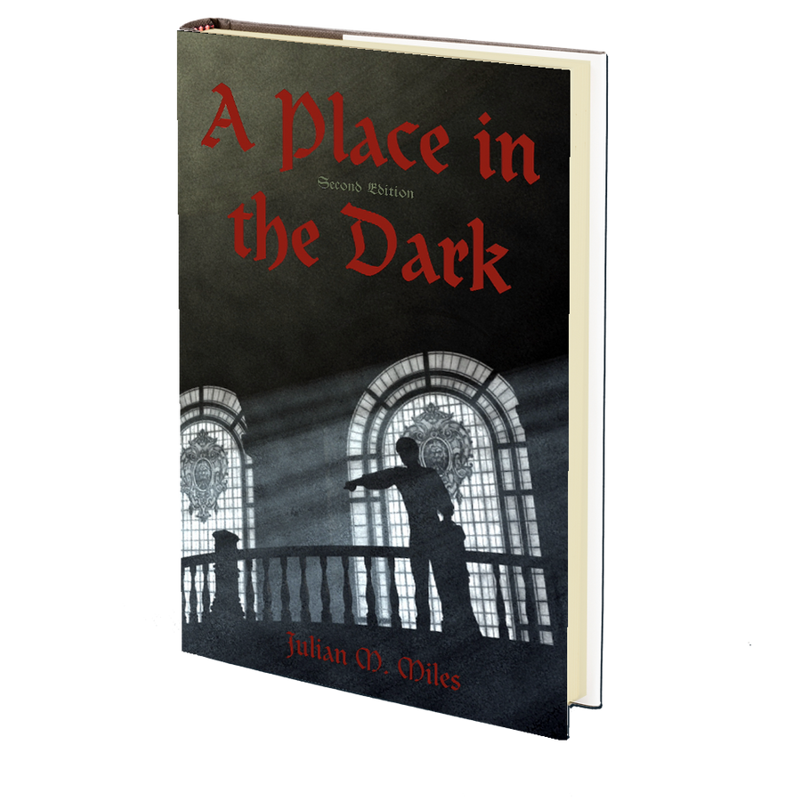 A Place in the Dark by Julian M. Miles