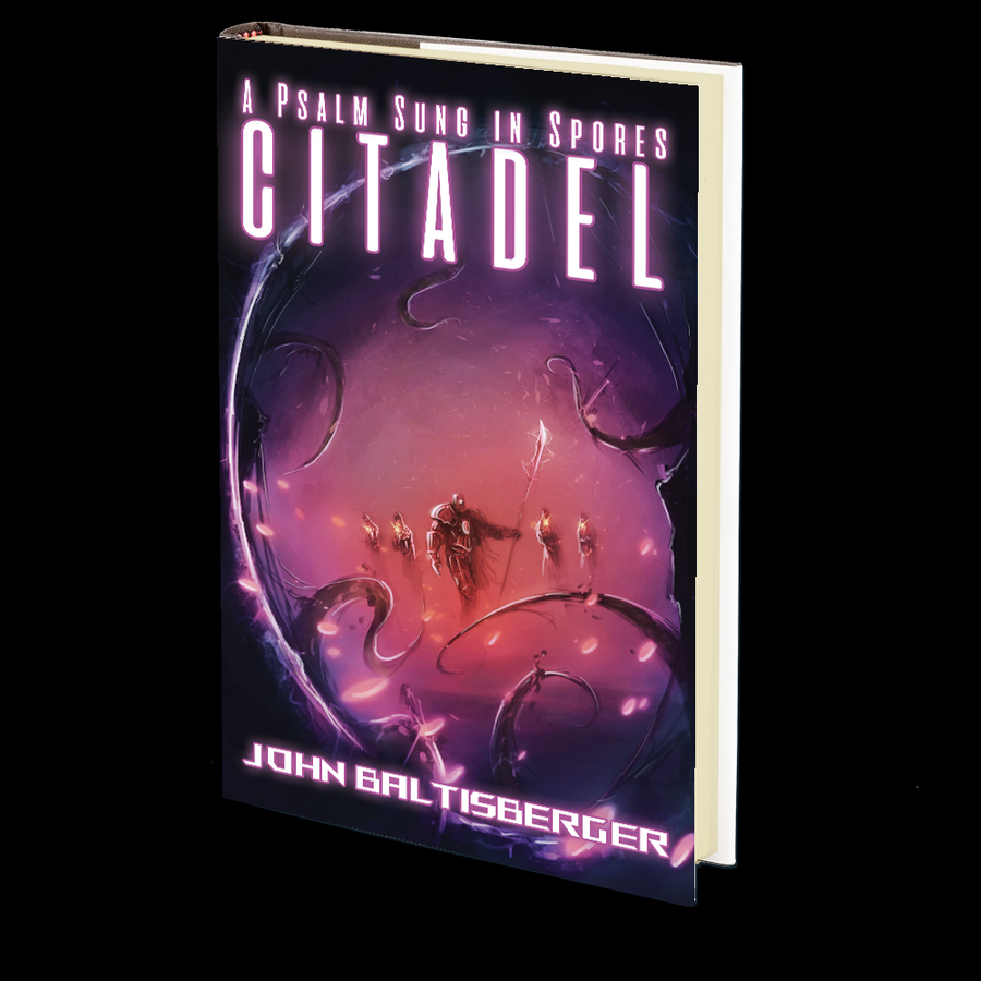 A Psalm Sung in Spores: Citadel by John Baltisberger