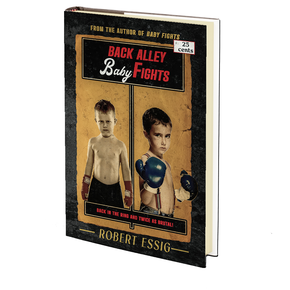 Back Alley Baby Fights by Robert Essig - SEPTEMBER 3rd