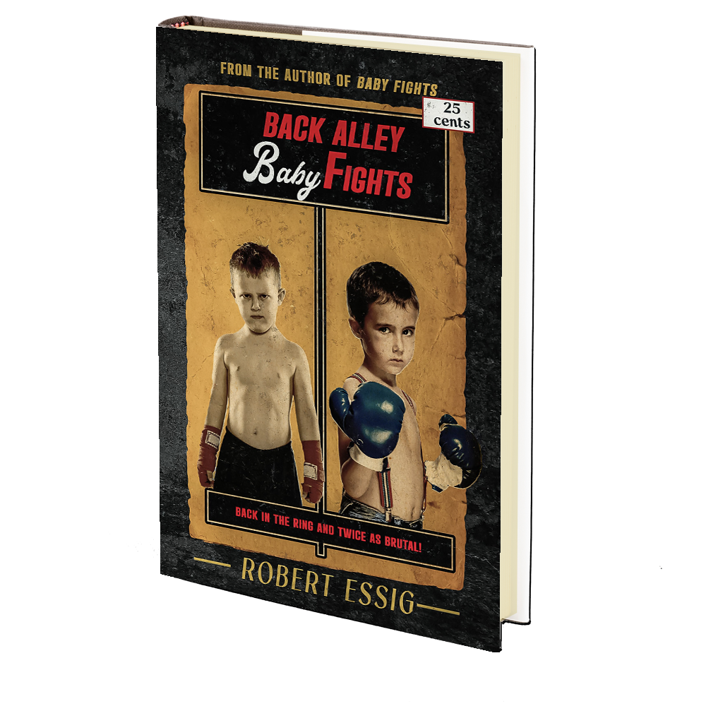 Back Alley Baby Fights by Robert Essig - SEPTEMBER 3rd