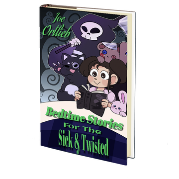 Bedtime Stories for the Sick and Twisted by Joe Ortlieb