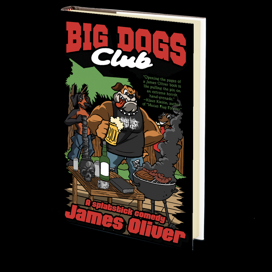 Big Dogs Club: A Splatstick Comedy by James Oliver – Godless